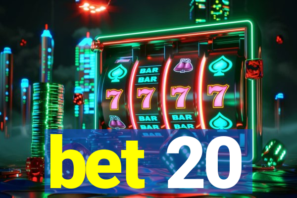 bet 20