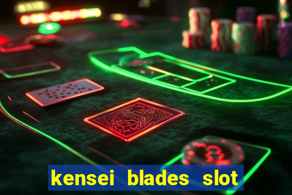 kensei blades slot free play