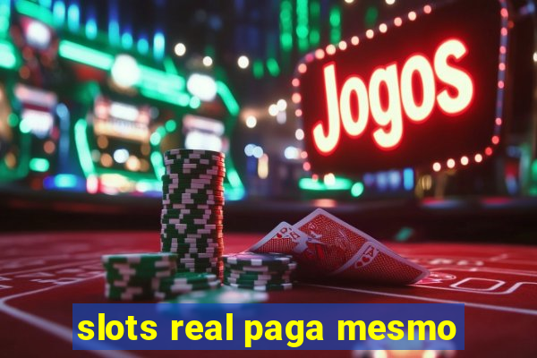 slots real paga mesmo