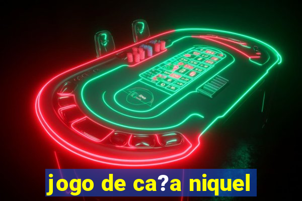 jogo de ca?a niquel