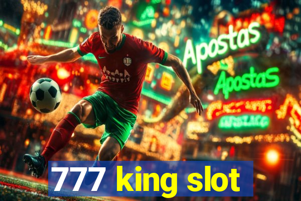 777 king slot