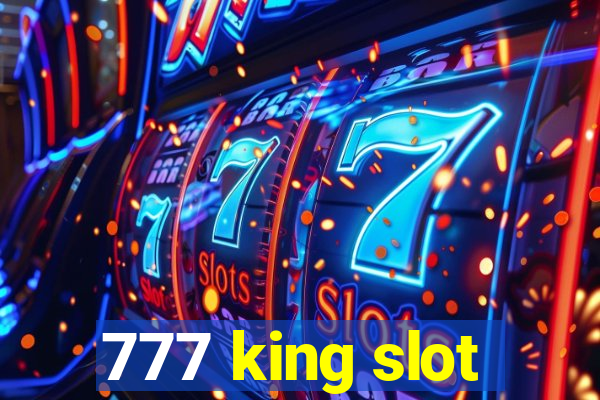 777 king slot