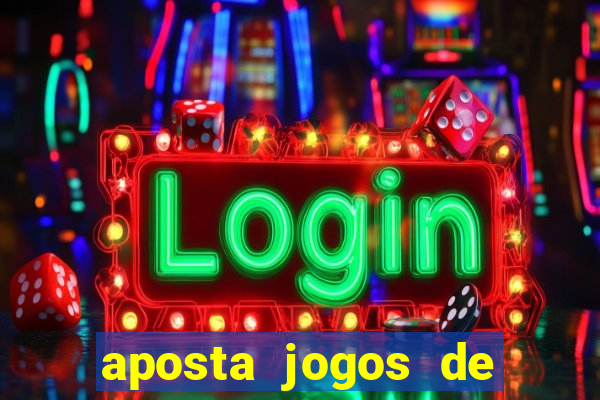 aposta jogos de futebol online