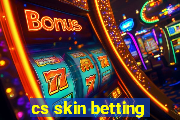 cs skin betting