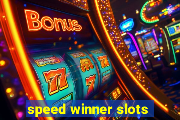 speed winner slots