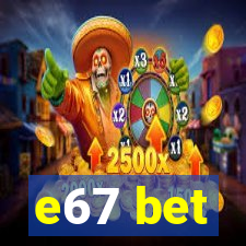 e67 bet