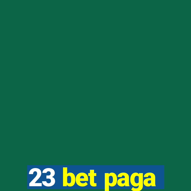 23 bet paga