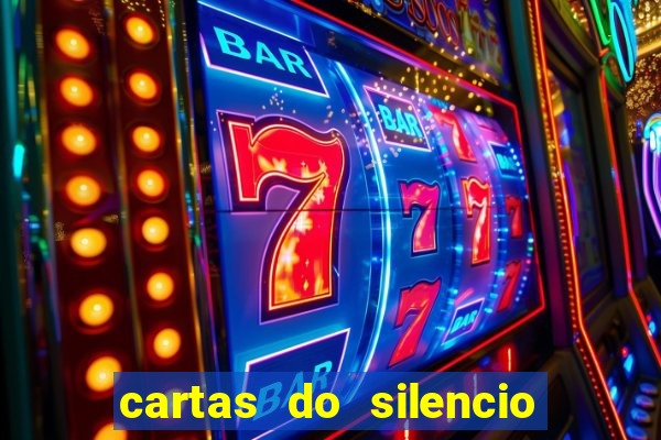 cartas do silencio faz bem