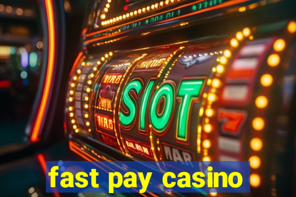 fast pay casino