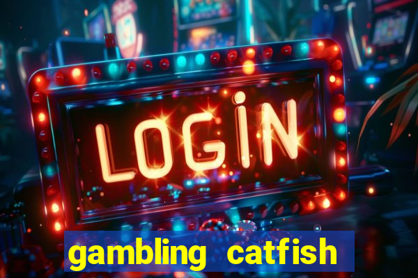 gambling catfish bend casino