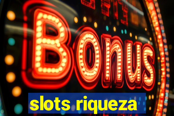 slots riqueza