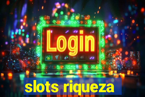 slots riqueza