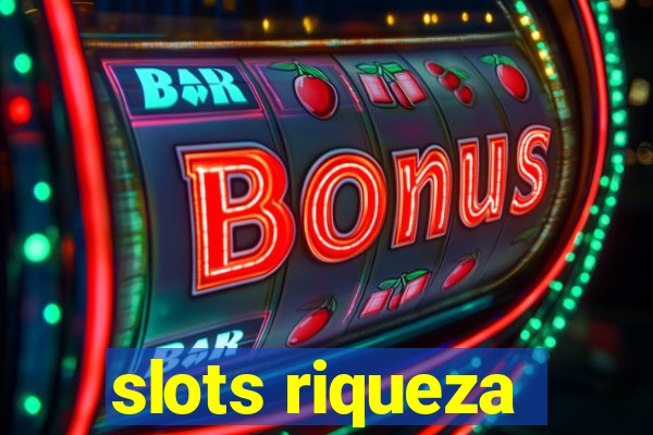 slots riqueza