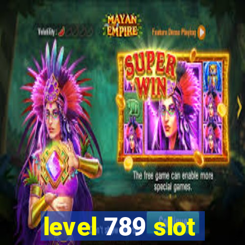 level 789 slot