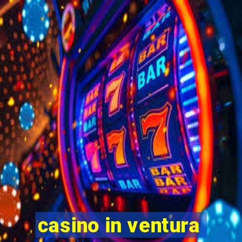 casino in ventura