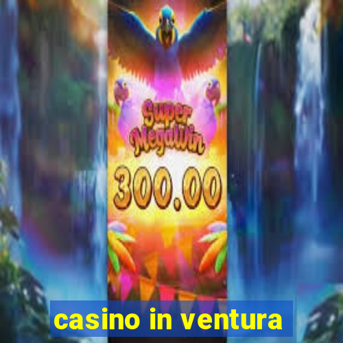 casino in ventura