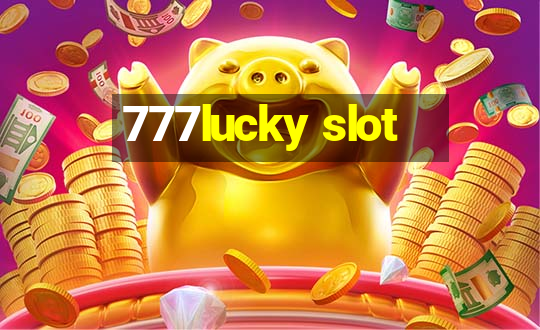 777lucky slot