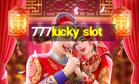 777lucky slot