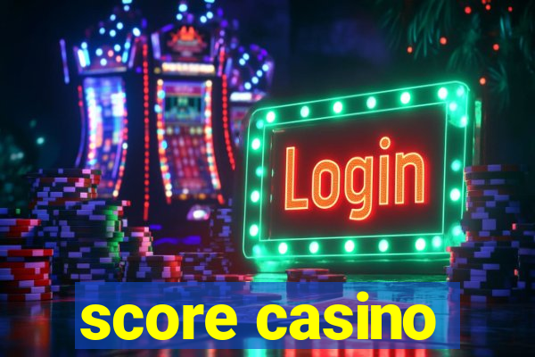 score casino