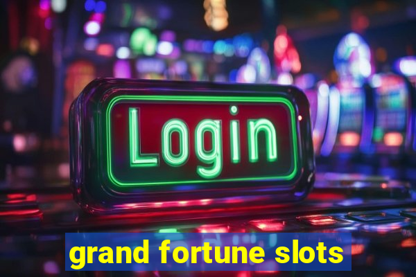 grand fortune slots