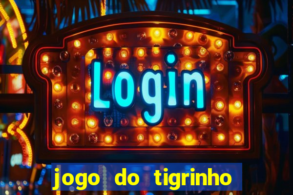 jogo do tigrinho que da bonus