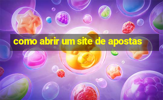 como abrir um site de apostas