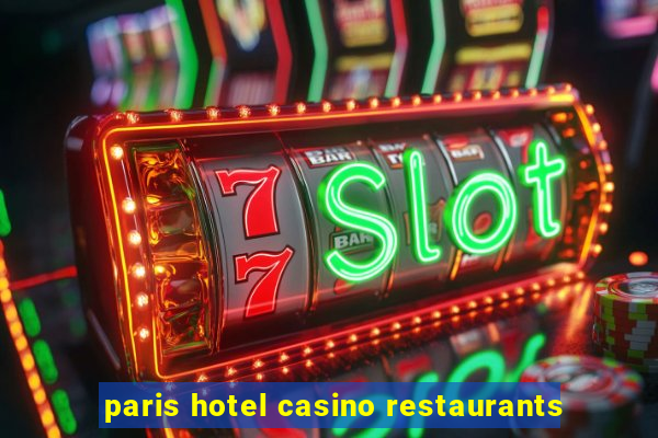 paris hotel casino restaurants