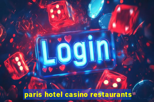 paris hotel casino restaurants