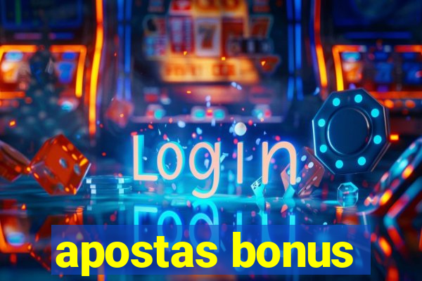 apostas bonus