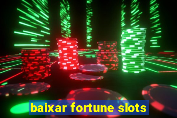 baixar fortune slots