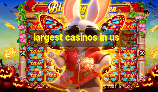 largest casinos in us