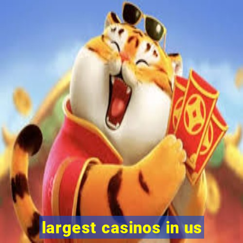 largest casinos in us