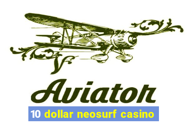 10 dollar neosurf casino