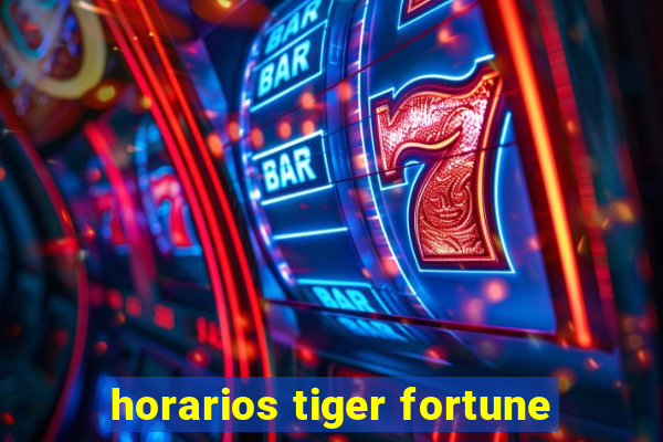 horarios tiger fortune