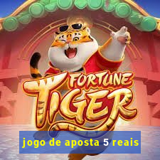 jogo de aposta 5 reais