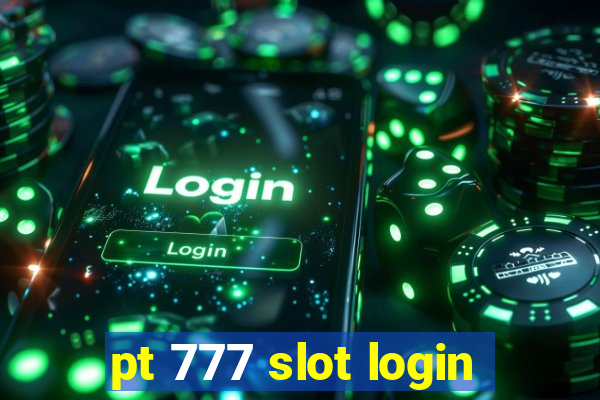 pt 777 slot login