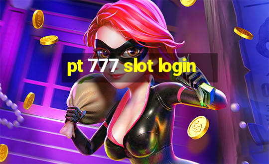 pt 777 slot login