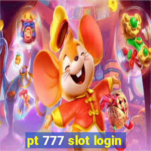 pt 777 slot login