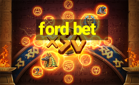 ford bet