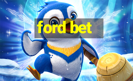 ford bet