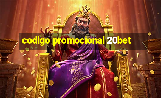 codigo promocional 20bet