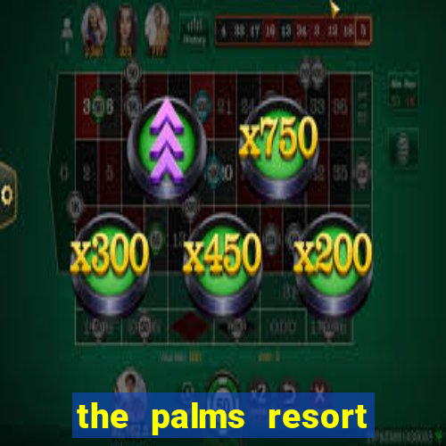 the palms resort and casino las vegas