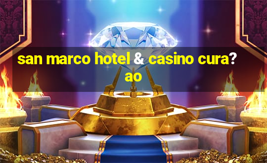 san marco hotel & casino cura?ao