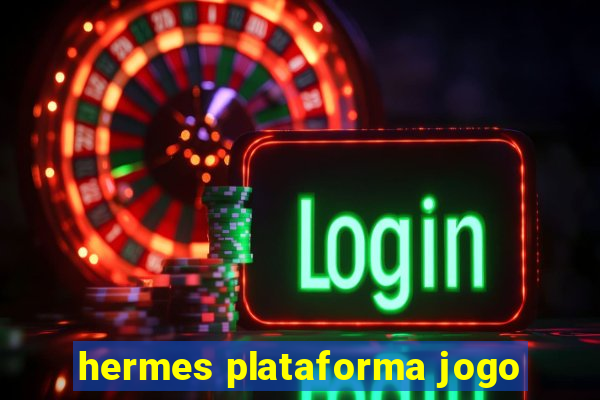 hermes plataforma jogo