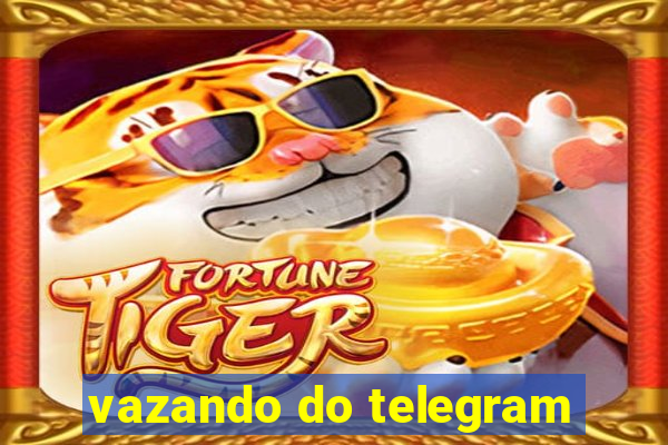 vazando do telegram