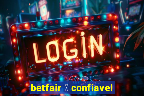 betfair 茅 confiavel