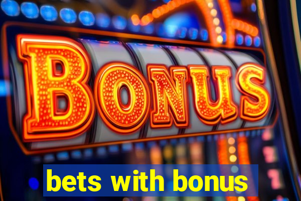 bets with bonus