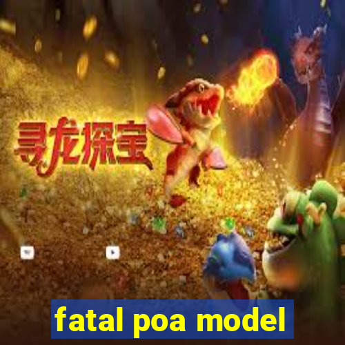 fatal poa model