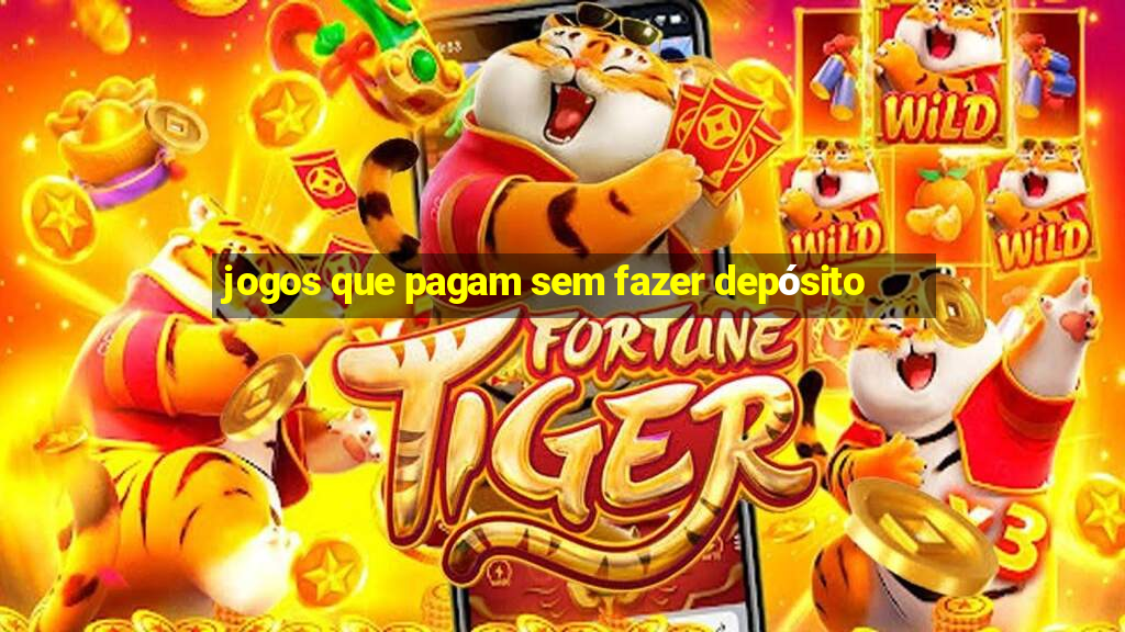 jogos que pagam sem fazer depósito