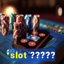 slot ?????